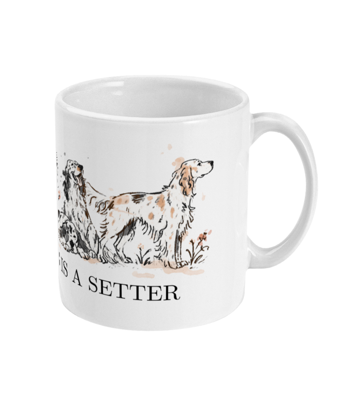 Happiness Is A Setter Mug - Rescue Dog Charity Mug - 11oz White Ceramic